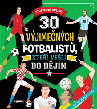 30 výjimečných fotbalistů, kteří vešli do dějin koupíte na Kosmas.cz