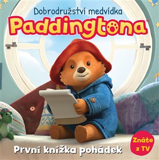 Dobrodružství medvídka Paddingtona - První knížka pohádek koupíte na Kosmas.cz
