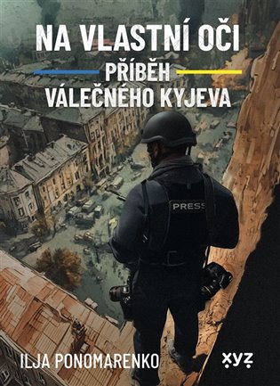 Na vlastní oči: Příběh válečného Kyjeva koupíte na Kosmas.cz