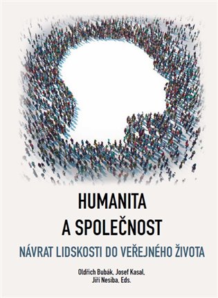 Humanita a společnost - Návrat lidskosti do veřejného života koupíte na Kosmas.cz