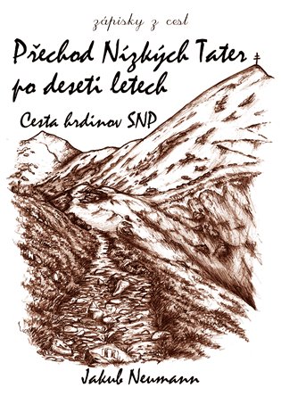 Přechod Nízkých Tater po deseti letech - Cesta hrdinov SNP koupíte na Kosmas.cz
