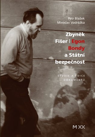 Zbyněk Fišer: Egon Bondy a Státní bezpečnost koupíte na Kosmas.cz