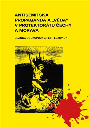 Antisemitská propaganda a "věda" v protektorátu Čechy a Morava. Mechanismy ničení demokratické tradice koupíte na Kosmas.cz