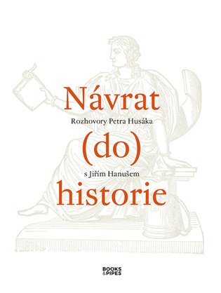 Návrat do historie - Rozhovory Petra Husáka s Jiřím Hanušem koupíte na Kosmas.cz