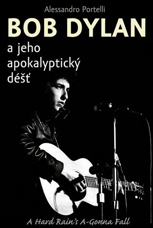Bob Dylan a jeho apokalyptický déšť koupíte na Kosmas.cz