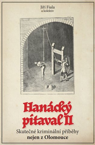 Kniha Hanácký pitaval II. Skutečné kriminální příběhy nejen z Olomouce