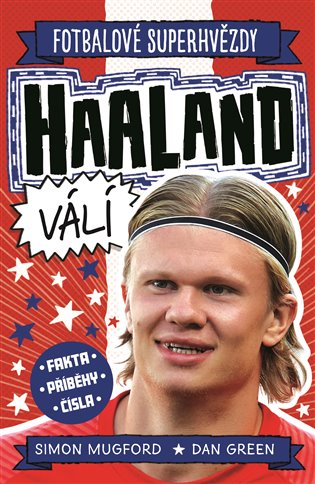 Haaland. Fotbalové superhvězdy