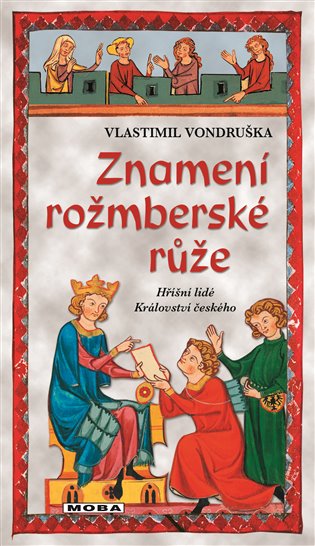 Znamení rožmberské růže, 5. vydání koupíte na Kosmas.cz