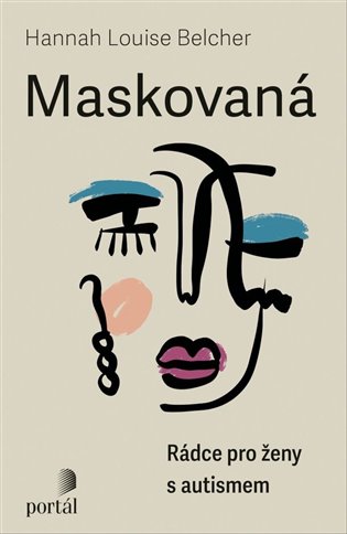 Maskovaná - Rádce pro ženy s autismem koupíte na Kosmas.cz