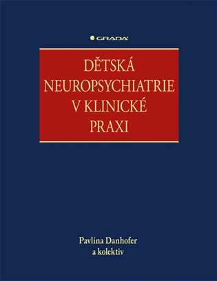 Dětská neuropsychiatrie v klinické praxi