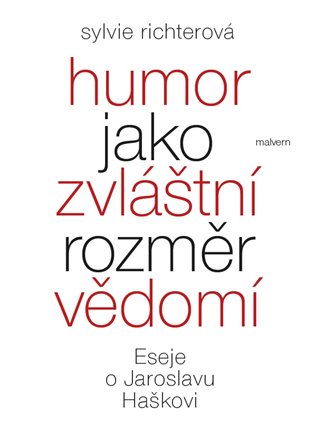 Humor jako zvláštní rozměr vědomí - Eseje o Jaroslavu Haškovi koupíte na Kosmas.cz