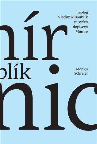 Teolog Vladimír Boublík ve svých dopisech Monice