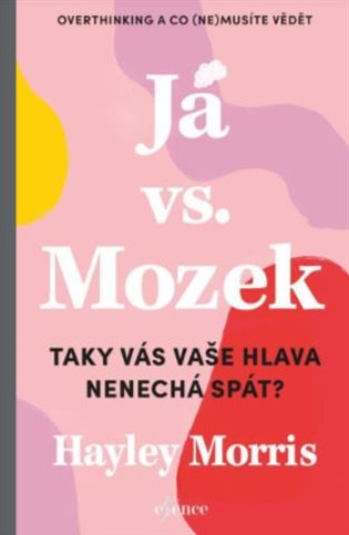 Já vs. Mozek: Taky vás vaše hlava nenechá spát? koupíte na Kosmas.cz