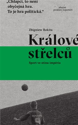 Králové střelců - Sport ve stínu impéria koupíte na Kosmas.cz