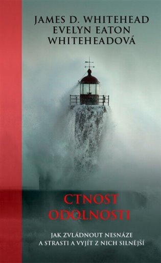 Ctnost odolnosti - James D. Whitehead, Evelyn Eaton Whiteheadová