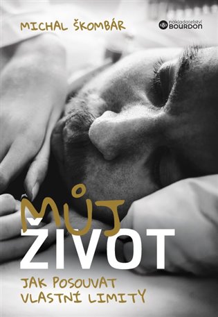 Můj život - Jak posouvat vlastní limity koupíte na Kosmas.cz