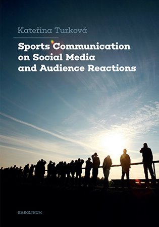 Sports Communication on Social Media and Audience Reactions koupíte na Kosmas.cz