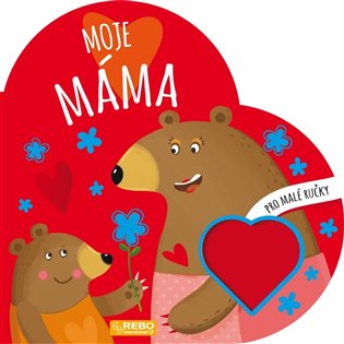 Moje máma - Pro malé ručky