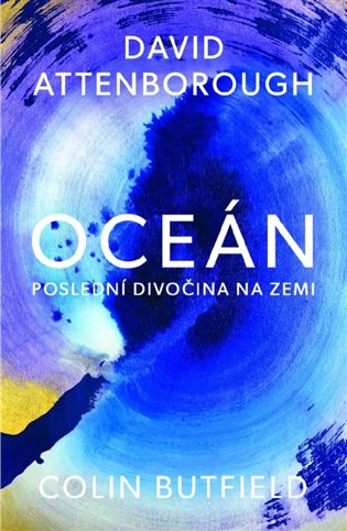 Oceán - Poslední divočina na Zemi