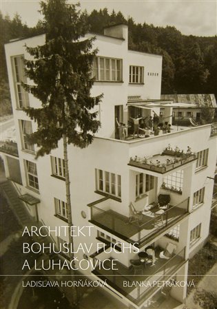 Architekt Bohuslav Fuchs a Luhačovice koupíte na Kosmas.cz