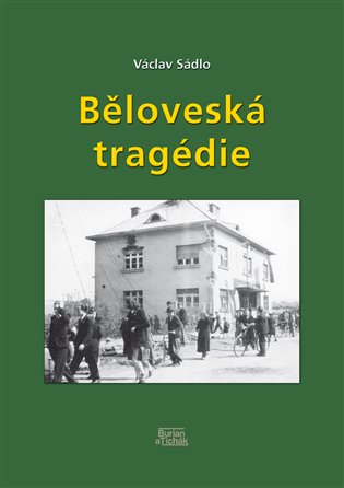 Běloveská tragédie - Příčiny, průběh, následky koupíte na Kosmas.cz