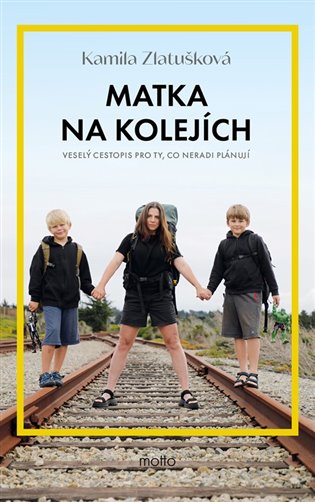 Matka na kolejích - Veselý cestopis pro ty, co neradi plánují koupíte na Kosmas.cz
