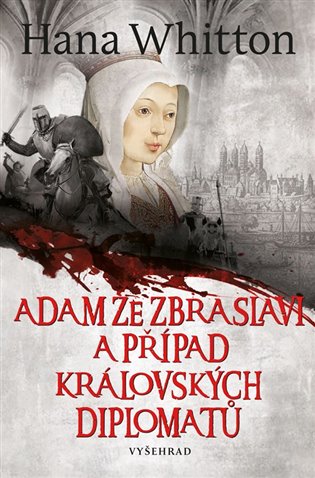 Adam ze Zbraslavi a případ královských diplomatů koupíte na Kosmas.cz