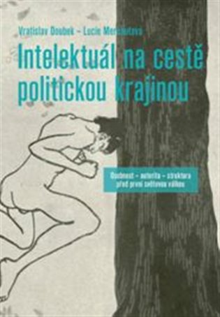 Intelektuál na cestě politickou krajinou koupíte na Kosmas.cz