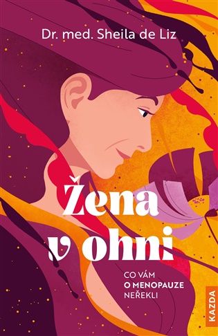 Žena v ohni - Co vám o menopauze neřekli koupíte na Kosmas.cz