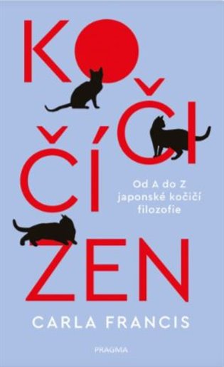 Kočičí zen: Od A do Z japonské kočičí filozofie koupíte na Kosmas.cz