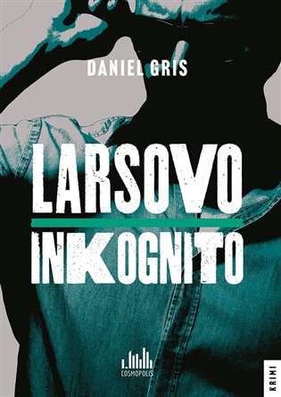 Larsovo inkognito koupíte na Kosmas.cz