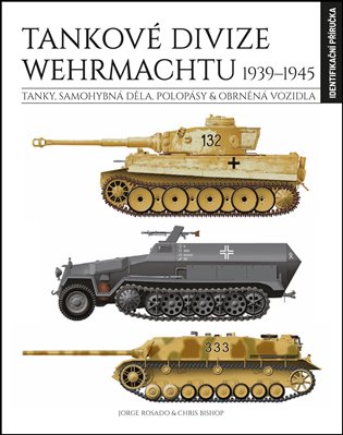 Tankové divize Wehrmachtu 1939-1945 koupíte na Kosmas.cz
