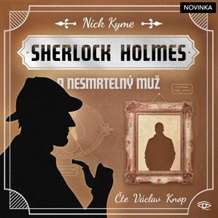 Sherlock Holmes a Nesmrtelný muž - CDmp3 (Čte Václav Knop) koupíte na Kosmas.cz