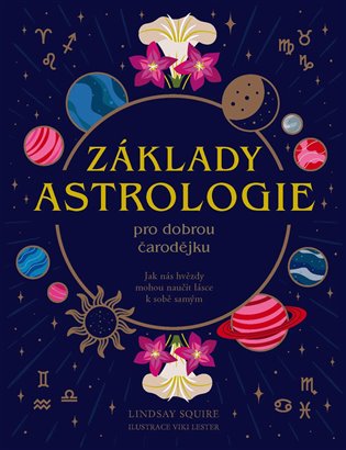 Základy ASTROLOGIE pro dobrou čarodějku koupíte na Kosmas.cz