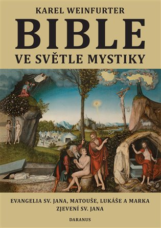Bible ve světle mystiky - Evangelium sv. Jana, Matouše, Lukáše a Marka, Zjevení sv. Jana koupíte na Kosmas.cz