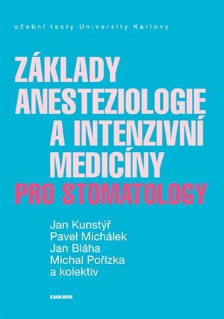 Základy anesteziologie a intenzivní medicíny pro stomatology koupíte na Kosmas.cz