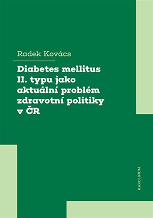 Diabetes mellitus II. typu jako aktuální problém zdravotní politiky v ČR koupíte na Kosmas.cz