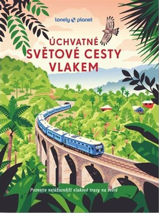 Úchvatné světové cesty vlakem