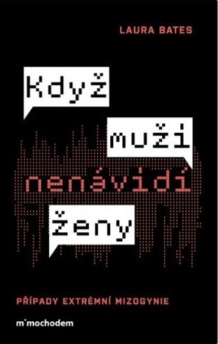 Když muži nenávidí ženy: Případy extrémní mizogynie