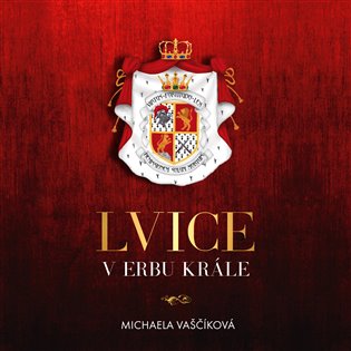Lvice v erbu krále - 2 CDmp3 (Čte Jana Štvrtecká) koupíte na Kosmas.cz