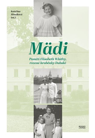 Mädi - Paměti Elisabeth Whitby, rozené hraběnky Dubské