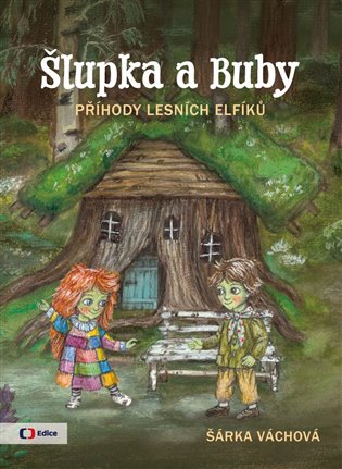 Šlupka a Buby - Příhody lesních elfíků koupíte na Kosmas.cz