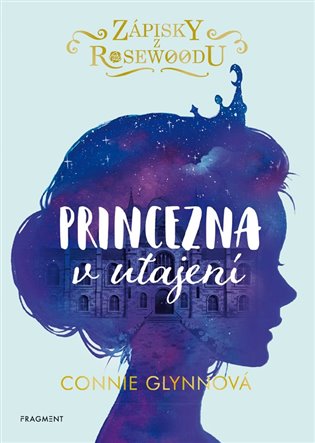 Zápisky z Rosewoodu - Princezna v utajení koupíte na Kosmas.cz