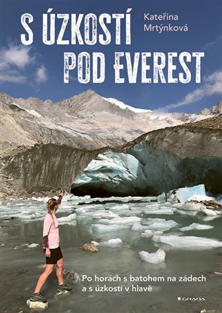 S úzkostí pod Everest - Po horách s batohem na zádech a s úzkostí v hlavě koupíte na Kosmas.cz
