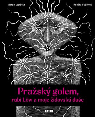 Pražský golem, rabi Löw a moje židovská duše koupíte na Kosmas.cz