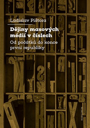 Dějiny masových médií v číslech -  Ladislav Pištora