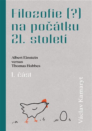 Filozofie (?) na počátku 21. století: Albert Einstein versus Thomas Hobbes. 1. část