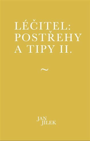 Léčitel: Postřehy a tipy II.