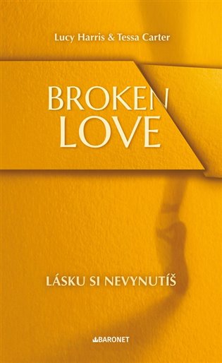 Broken Love Lásku si nevynutíš koupíte na Kosmas.cz