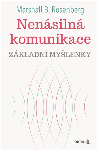 Nenásilná komunikace - Základní myšlenky koupíte na Kosmas.cz